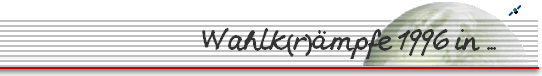 Wahlk(r)�mpfe 1996 in ...     